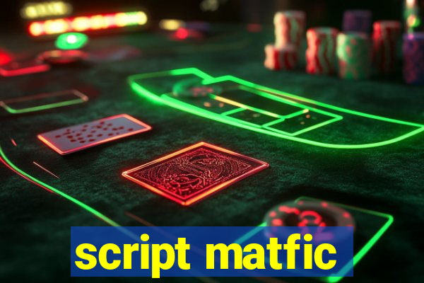 script matfic